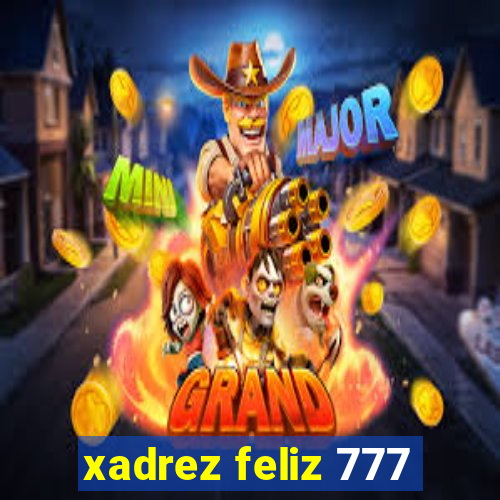 xadrez feliz 777